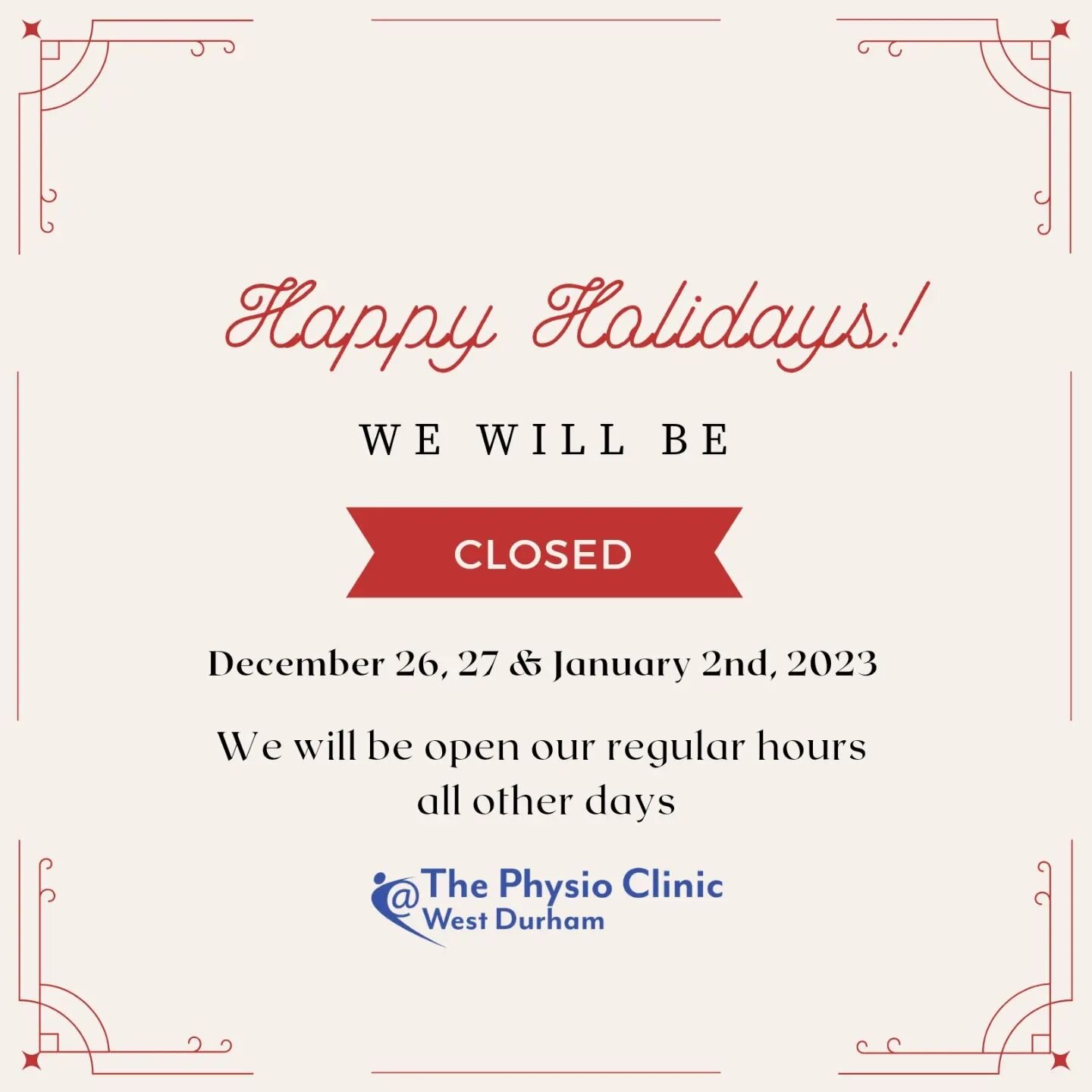 Happy Holidays from the West Durham Physio Clinic family. We wish you a safe and joyous holiday season!

Please note we will be closed on December 26, 27 and January 2, 2023.