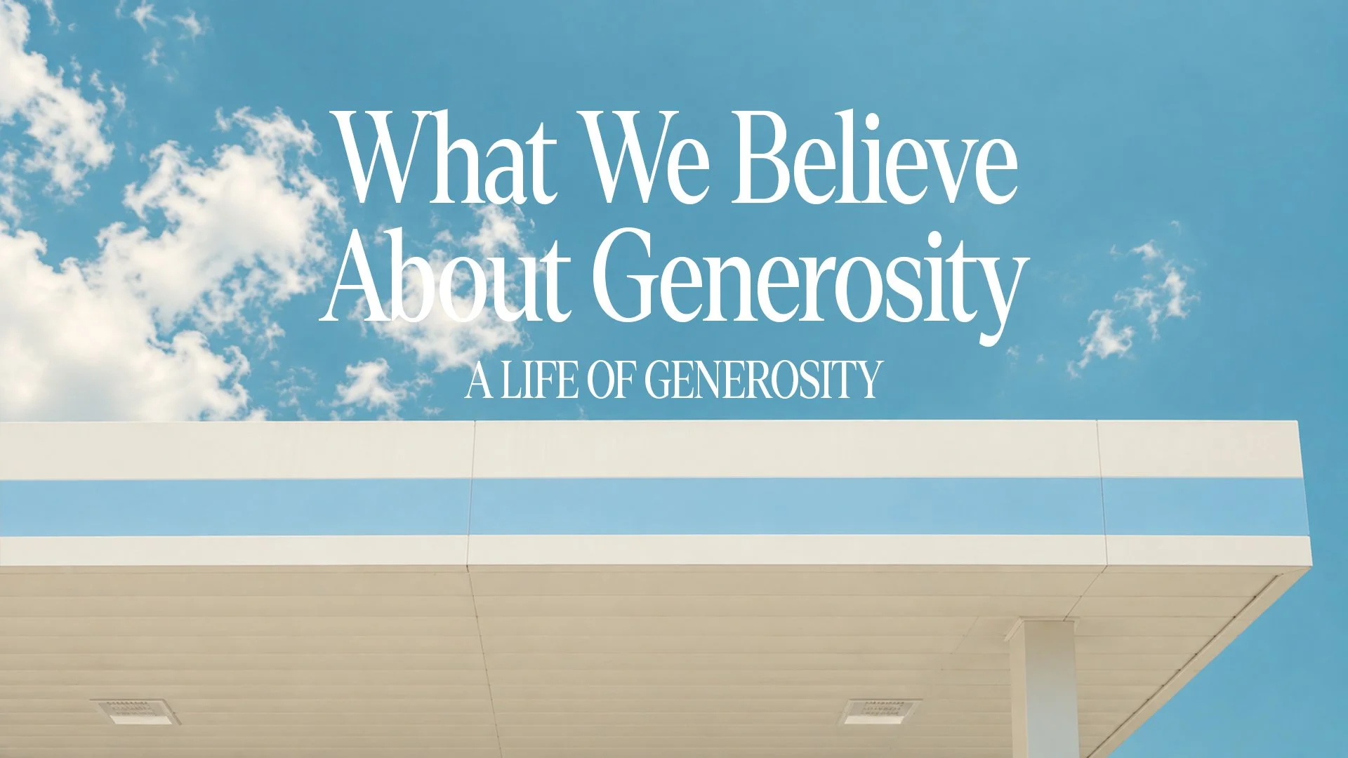 What We Believe About Generosity