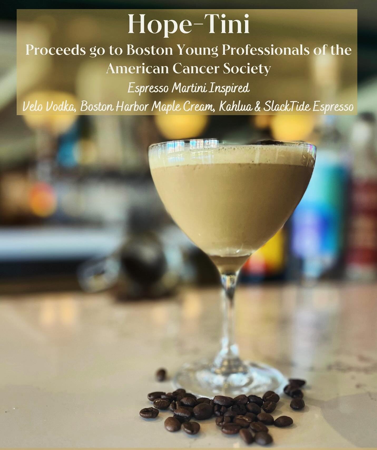 Come try our charity cocktail this month! Proceeds from the Hope-Tini will go to Boston Young Professionals of the American Cancer Society. This espresso martini inspired cocktail is already flying off the shelves!