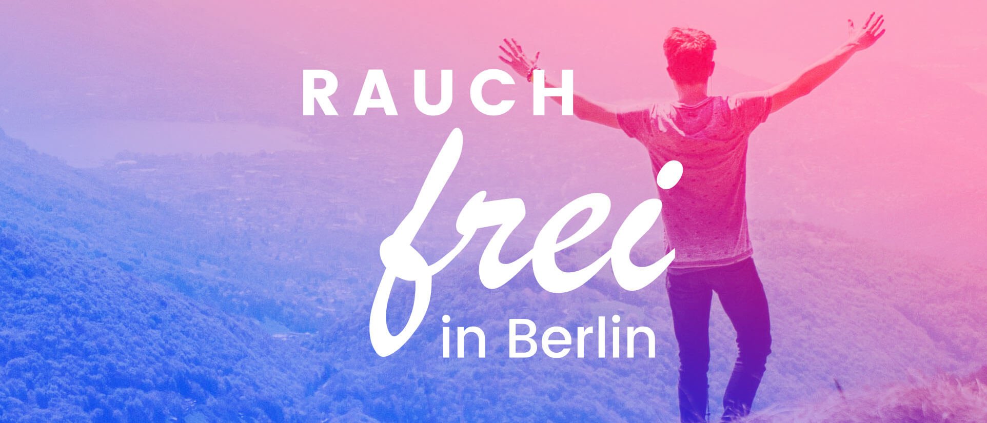 Rauchfrei in Berlin: Design, Plattform, Kampagne — Neue Werte - Agentur für  die neue Zeit