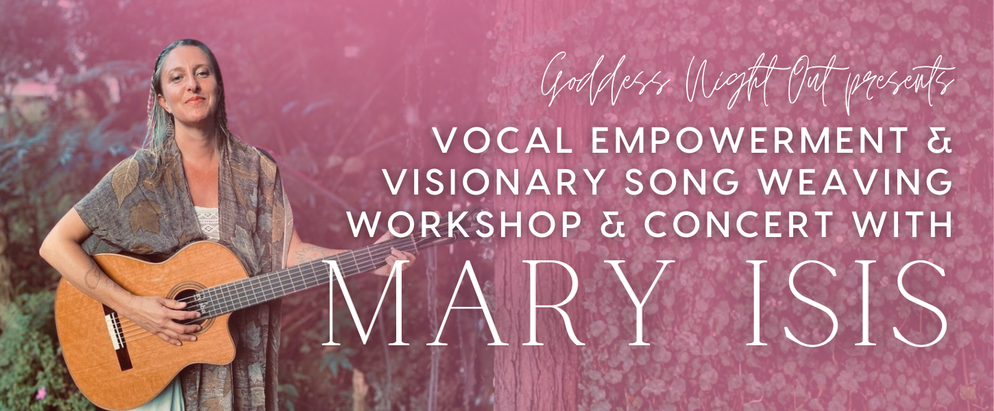 3/28 ✨ Song Weaving Workshop & Concert with Mary Isis