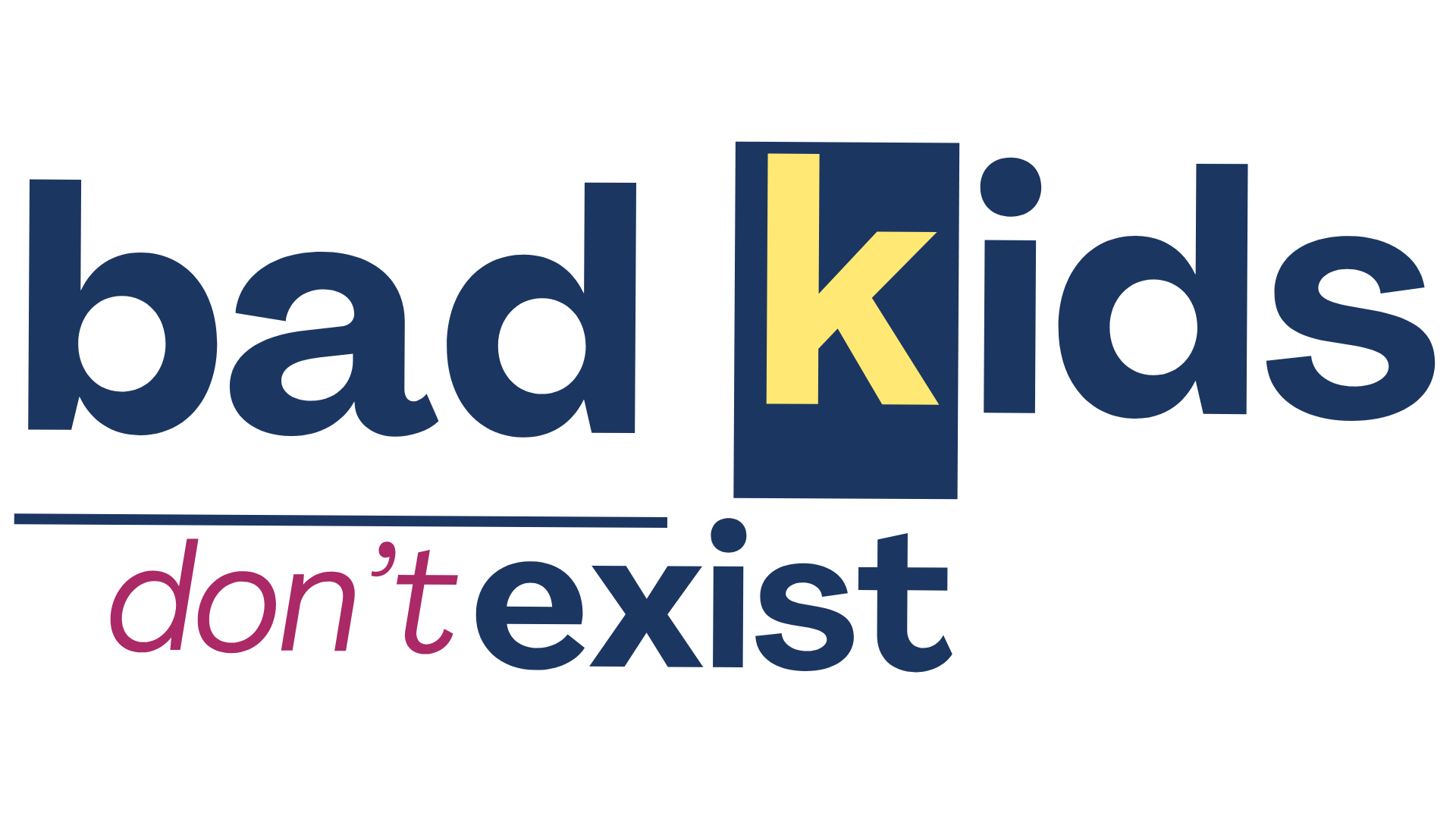 Bad Kids Don't Exist