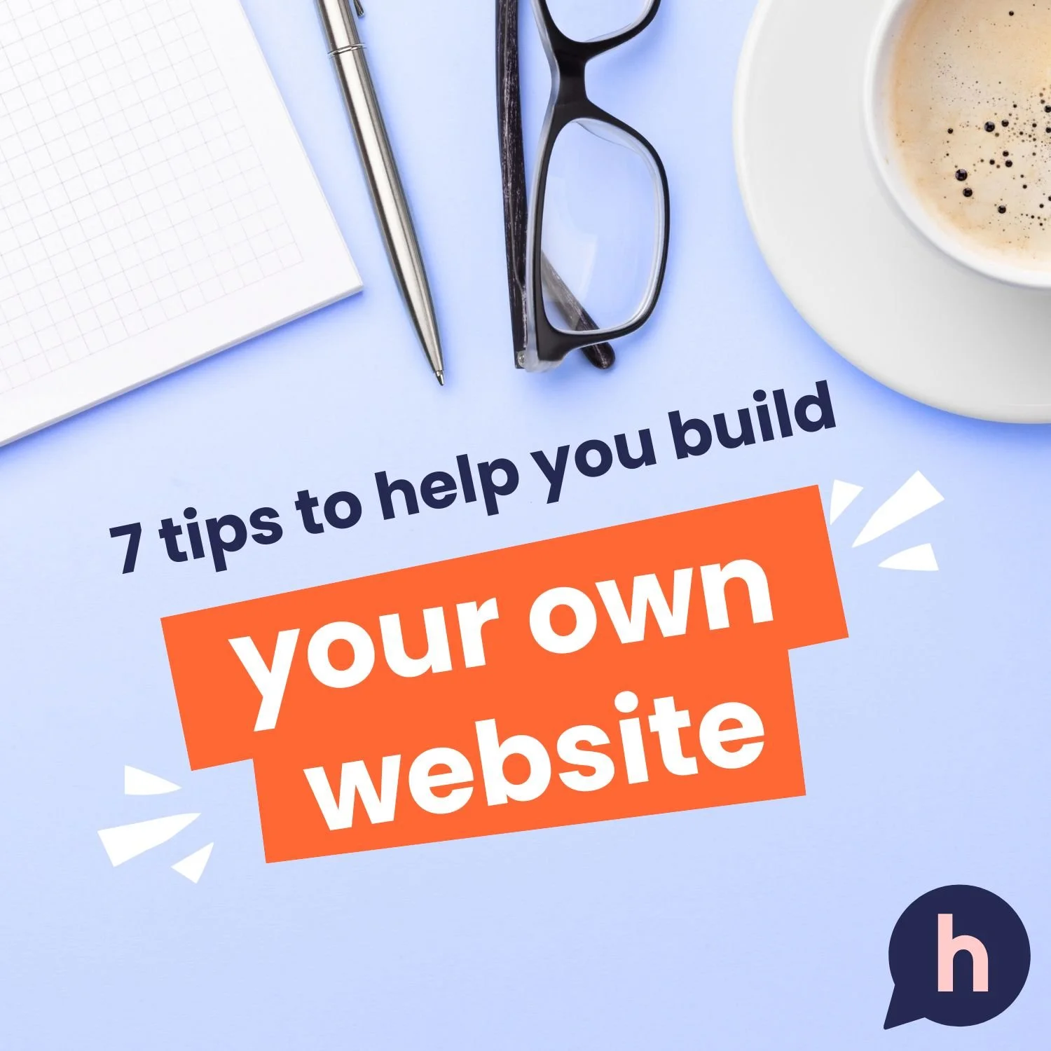 7 steps to help you build &amp; launch your own website!