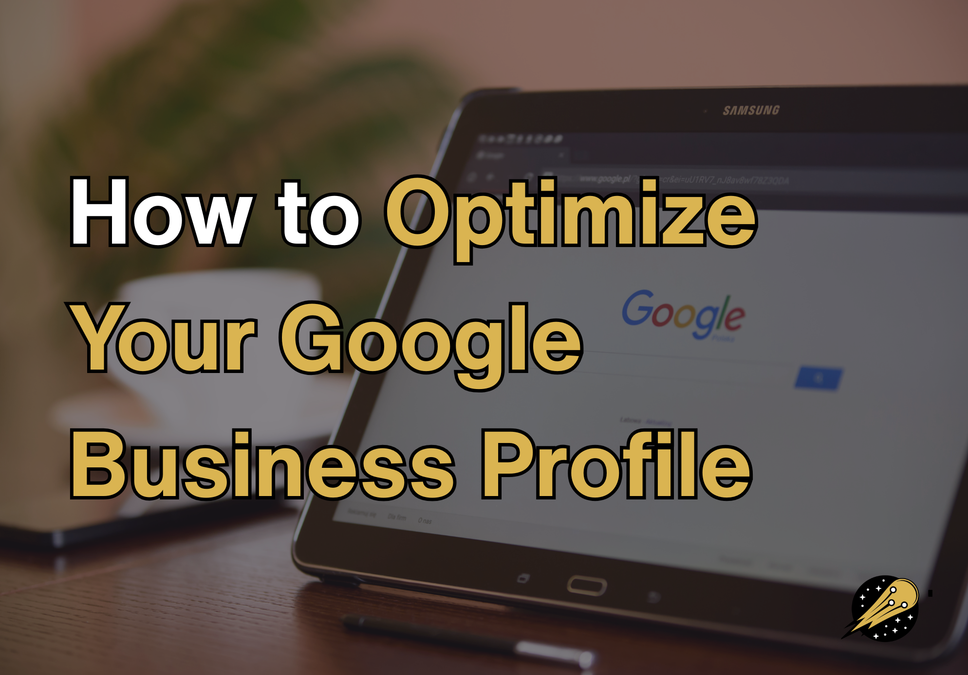 How Do I Optimize My Google Business Profile? 7 Things You Can Do Yourself