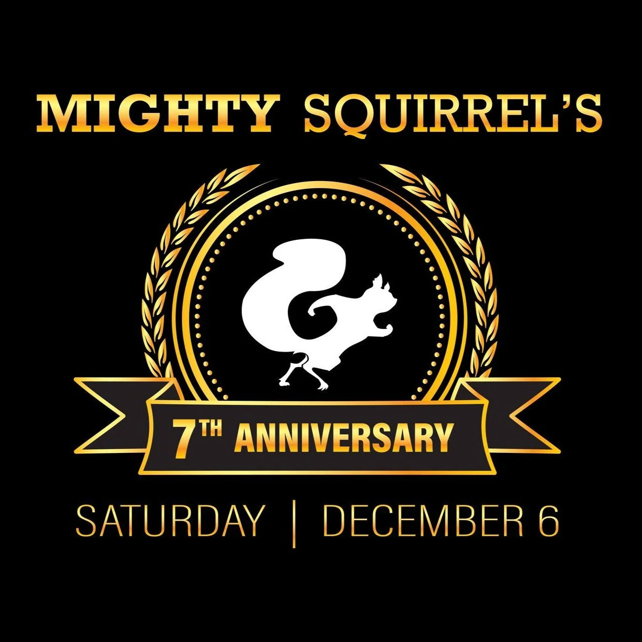 Mighty Squirrel 7th Anniversary Celebration