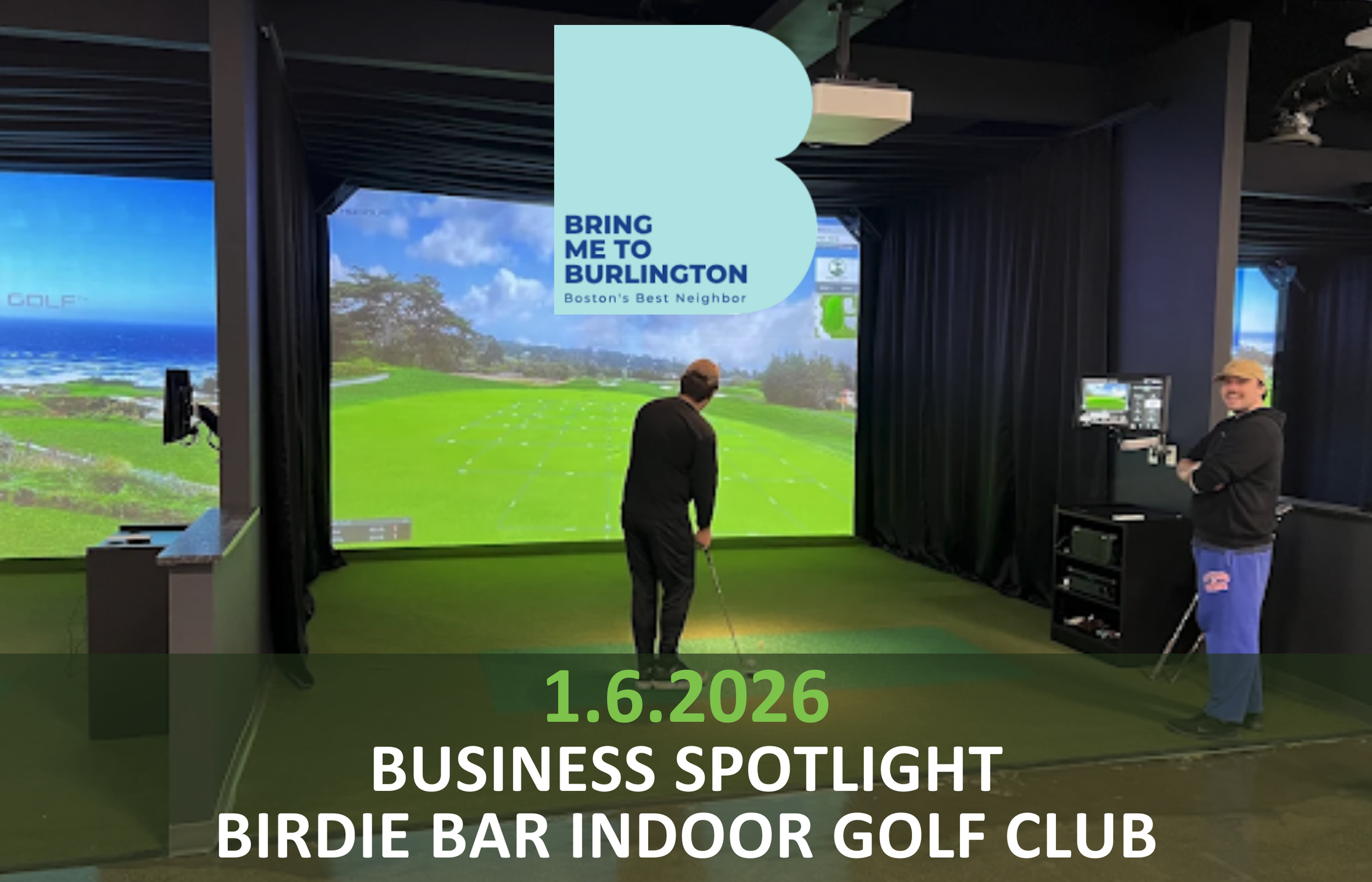 An indoor golf simulation room at Birdie Bar Indoor Golf Club with two men, one preparing to hit a golf ball and the other smiling, with a large screen displaying a virtual golf course and a blue sign that reads "Bring Me to Burlington, Boston's Best Neighbor".
