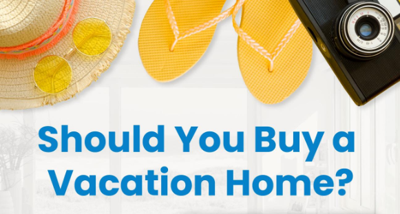 Should You Buy a Vacation Home?
