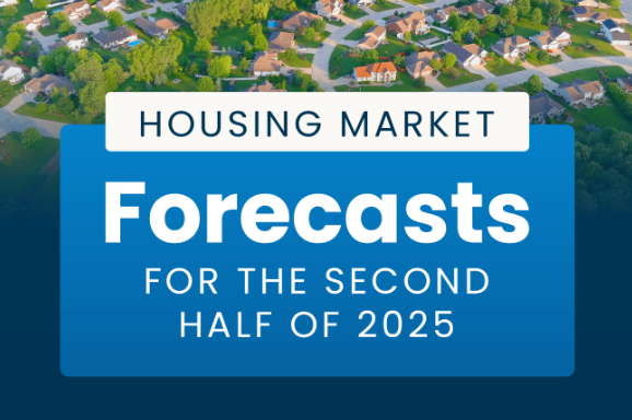 Housing Market Forecasts for the Second Half of 2025