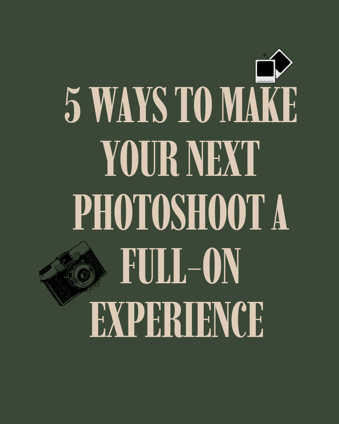 5 Ways to Make Your Next Photoshoot a Full-On Experience (Not Just an Appointment)