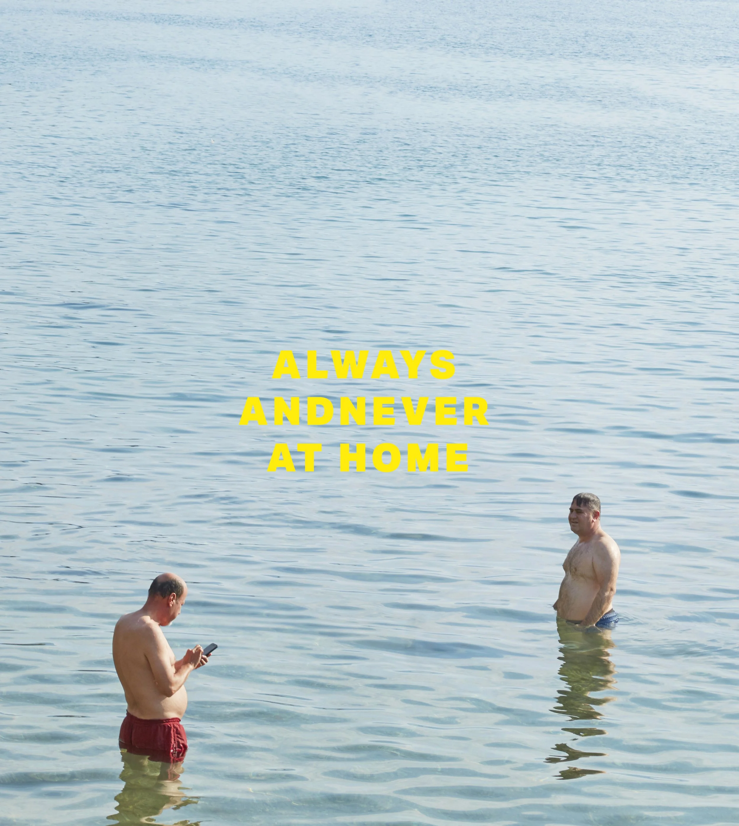 ALWAYS AND NEVER AT HOME