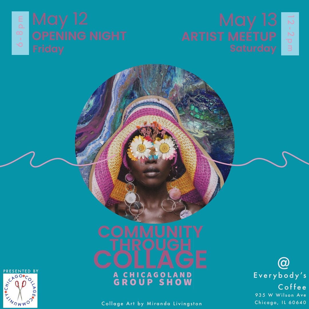 Attention, friends!!!

We&rsquo;re going to be celebrating our next curated show, Community Through Collage - A Chicagoland Art Show, Friday, May 12th! This opening event will take place from 6 to 8pm at Everybody&rsquo;s Coffee in the Uptown neighbo
