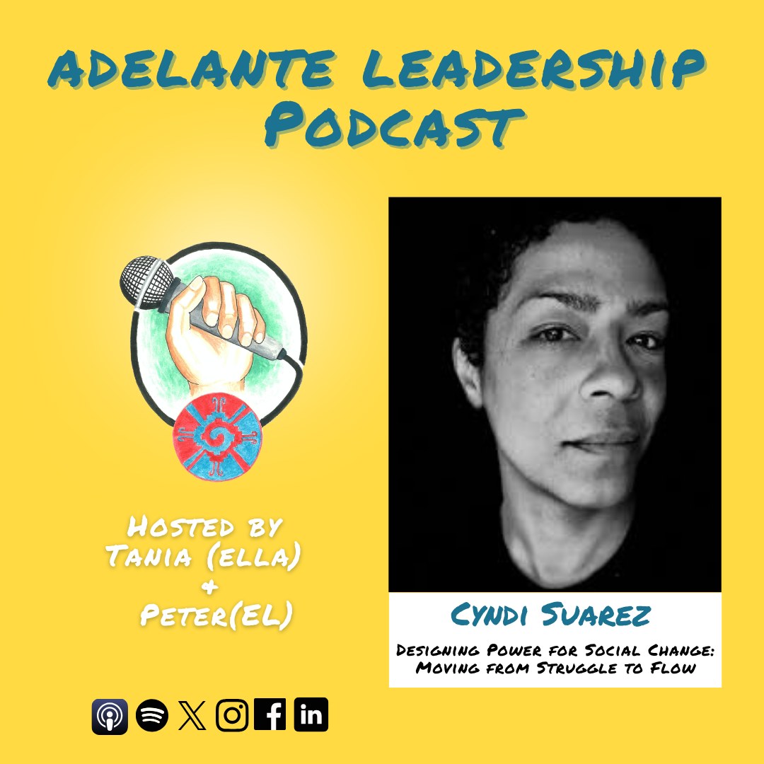 Season 5 - Episode 3: Cyndi Suarez - Designing Power for Social Change: Moving from Struggle to Flow