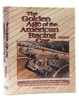 The Golden Age of the American Racing Car by Griffith Borgeson