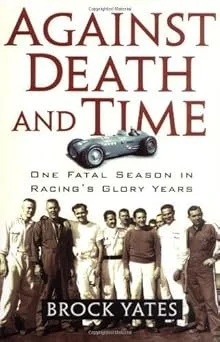 gainst Death and Time: One Fatal Season in Racing's Glory Years