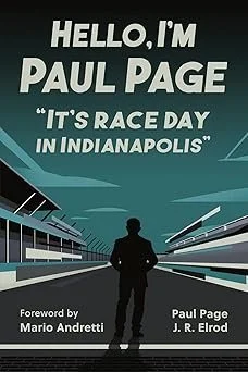 Hello, I'm Paul Page: It's Race Day in Indianapolis by Paul Page
