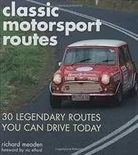 Classic Motorsport Routes: 30 Legendary Routes You Can Drive Today