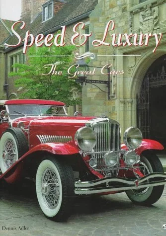 Speed & Luxury: The Great Cars by Dennis Adler