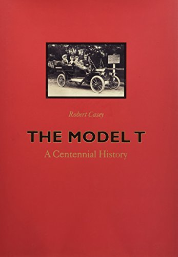 The Model T a Centennial History
