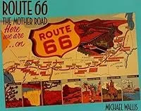 Route 66: The Mother Road by Michael Wallis