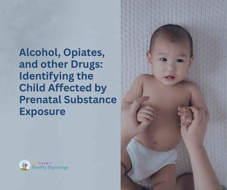 Alcohol, Opiates, and other Drugs: Identifying the Child Affected by Prenatal Substance Exposure