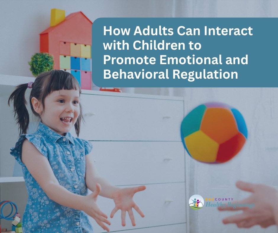 How Adults Can Interact with Children to Promote Emotional and Behavioral Regulation