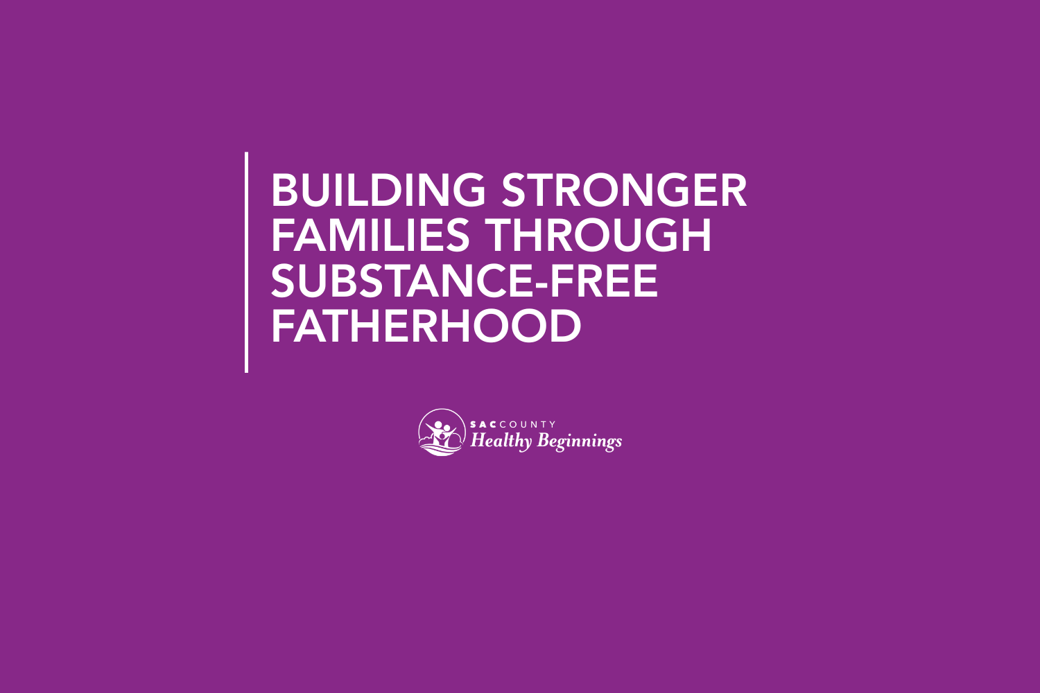 Building Stronger Families Through Substance-Free Fatherhood