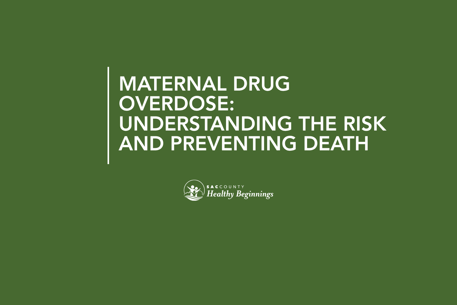 Maternal Drug Overdose:&nbsp;Understanding the Risk and Preventing Death