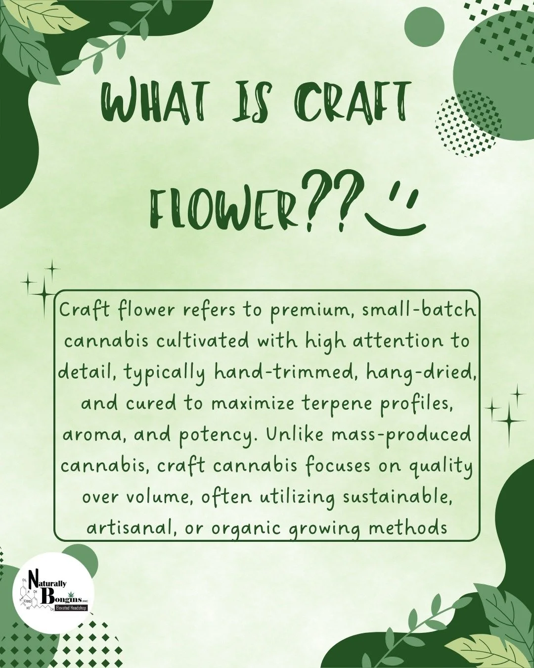 What makes flower craft? 🌿
Small batches.🍀
Hand-trimmed buds.✂
Careful drying &amp; curing.💨
Maximum terpene flavour.🔥
Quality over quantity &mdash; every time.✨
#cannabiseducation #naturallybongins #elevatedheadshop