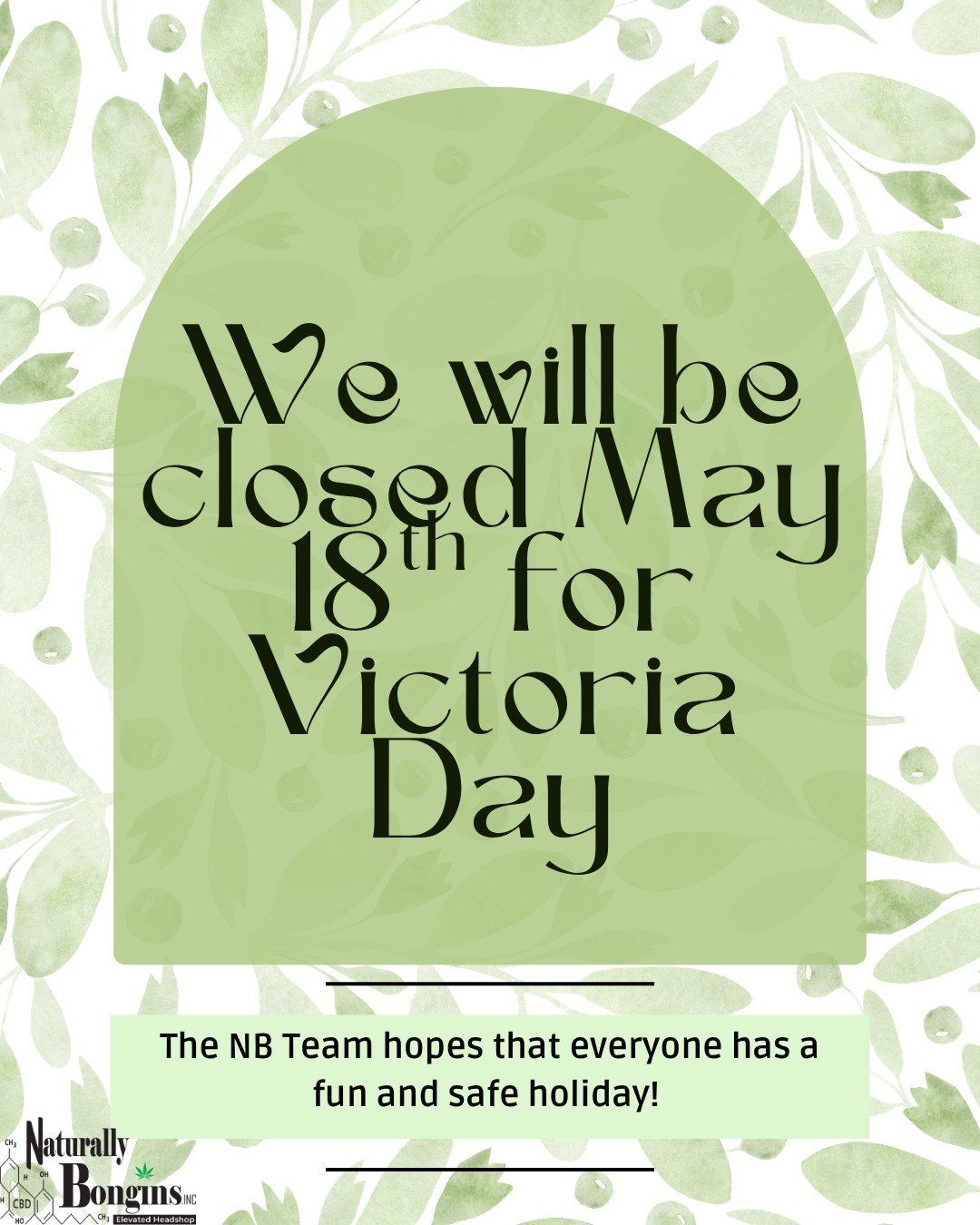Just a friendly reminder!!😁
We&rsquo;ll be closed May 18th for Victoria Day&mdash;wishing you a safe, fun, and relaxing holiday! 💚