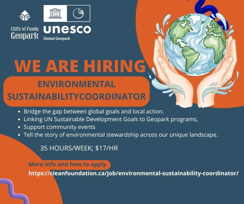 We are hiring! Are you a student passionate about climate action and the environment? The Cliffs of Fundy UNESCO Global Geopark is looking for an Environmental Sustainability Coordinator to join our team this summer through the Clean Leadership Summe