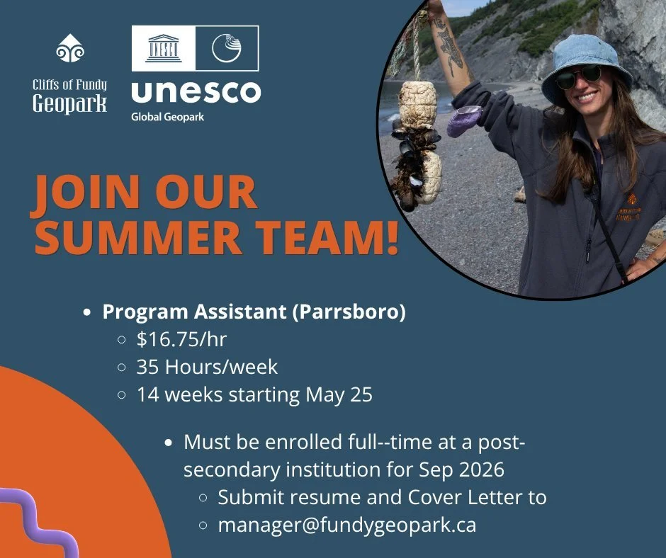 We are hiring! If you are a post-secondary student who loves the outdoors and community programming, we want to hear from you. We are looking for a motivated Program Assistant to join our team in Parrsboro and help bring the Geopark&rsquo;s stories t