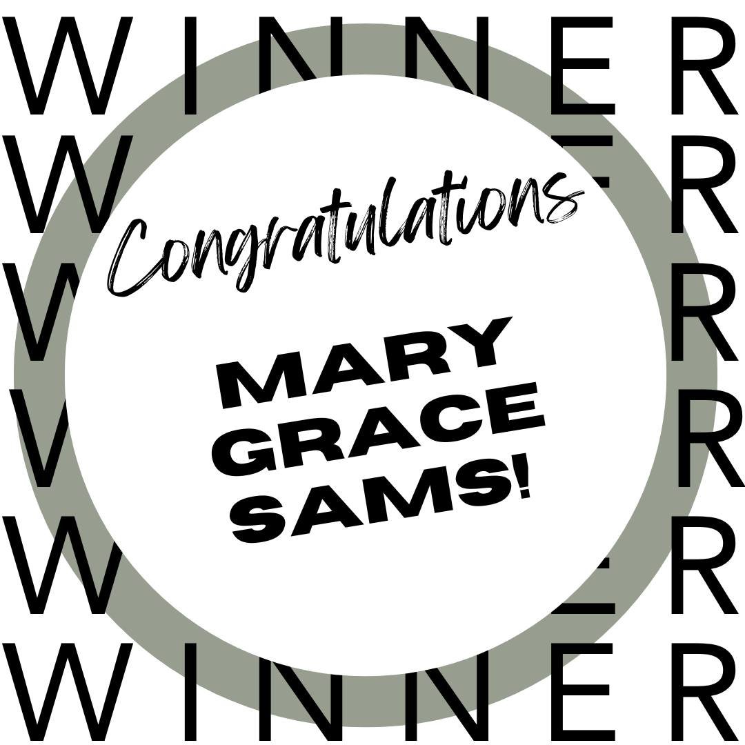 And the winner of the $150 gift card goes to Mary Grace Sams!