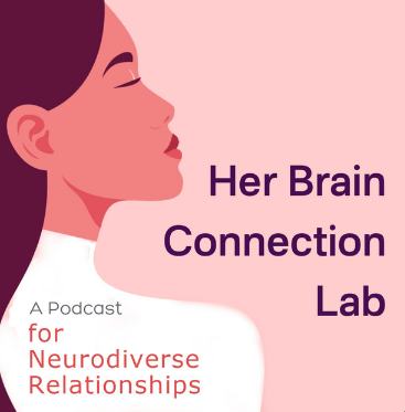 Her Brain Connection Lab: A Podcast for Therapists, Counselors and Coaches helping Neuro-Different Brains in Relationship from Her/Their Autistic ADHD Perspective