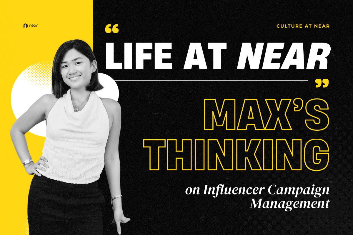 Life at Near: Max’s Thinking on Influencer Campaign Management