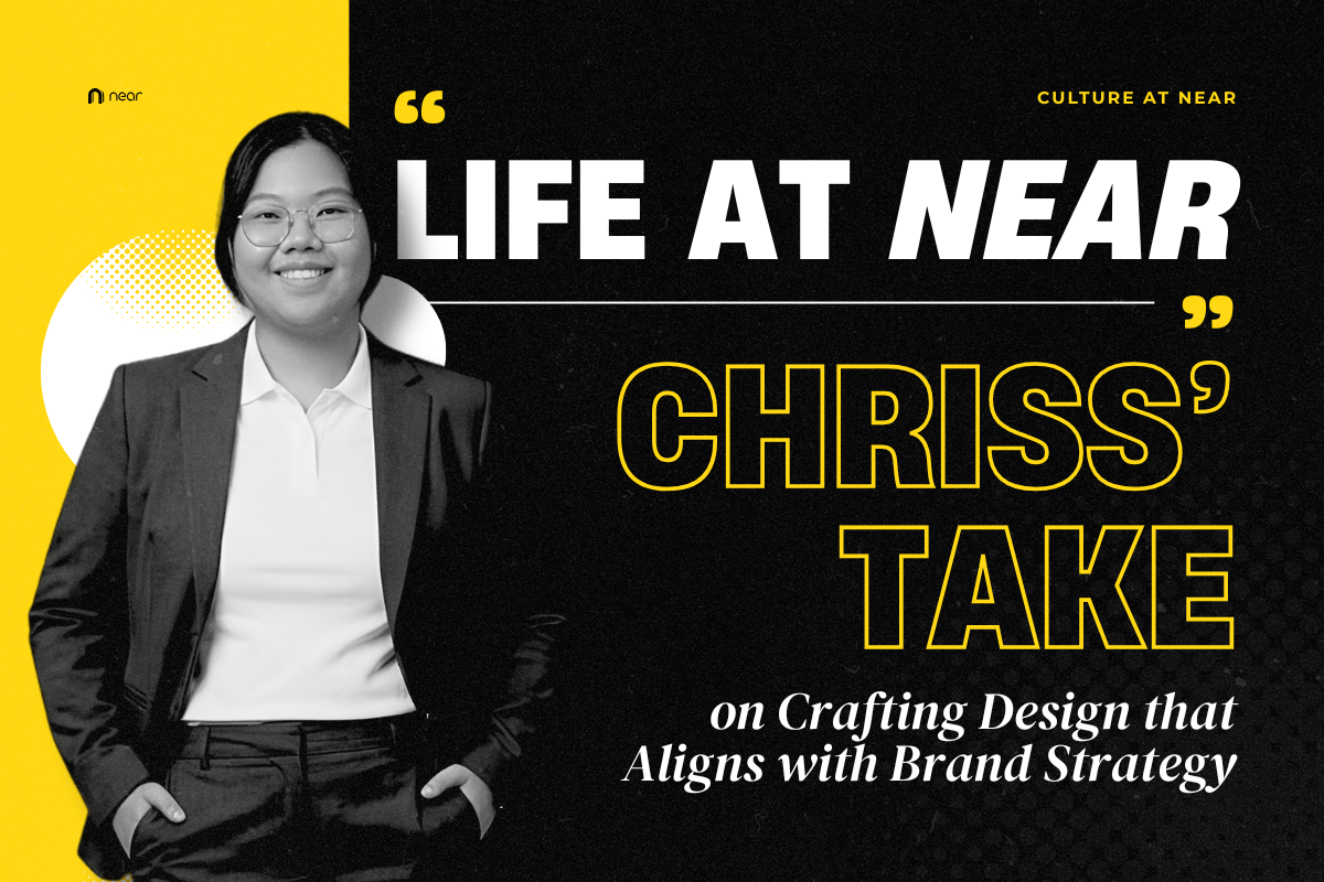 Life at Near: Chriss' Take on Crafting Design that Aligns with Brand Strategy