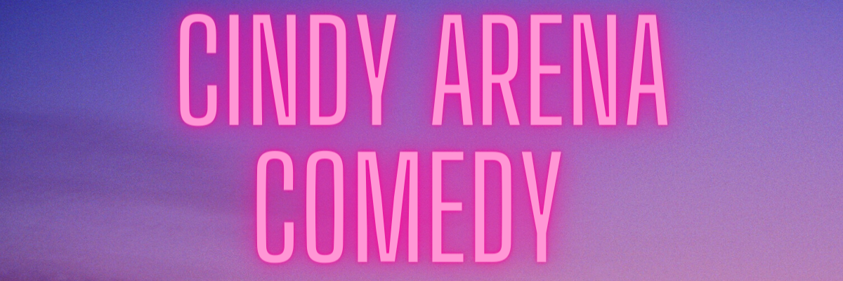Cindy Arena Comedy