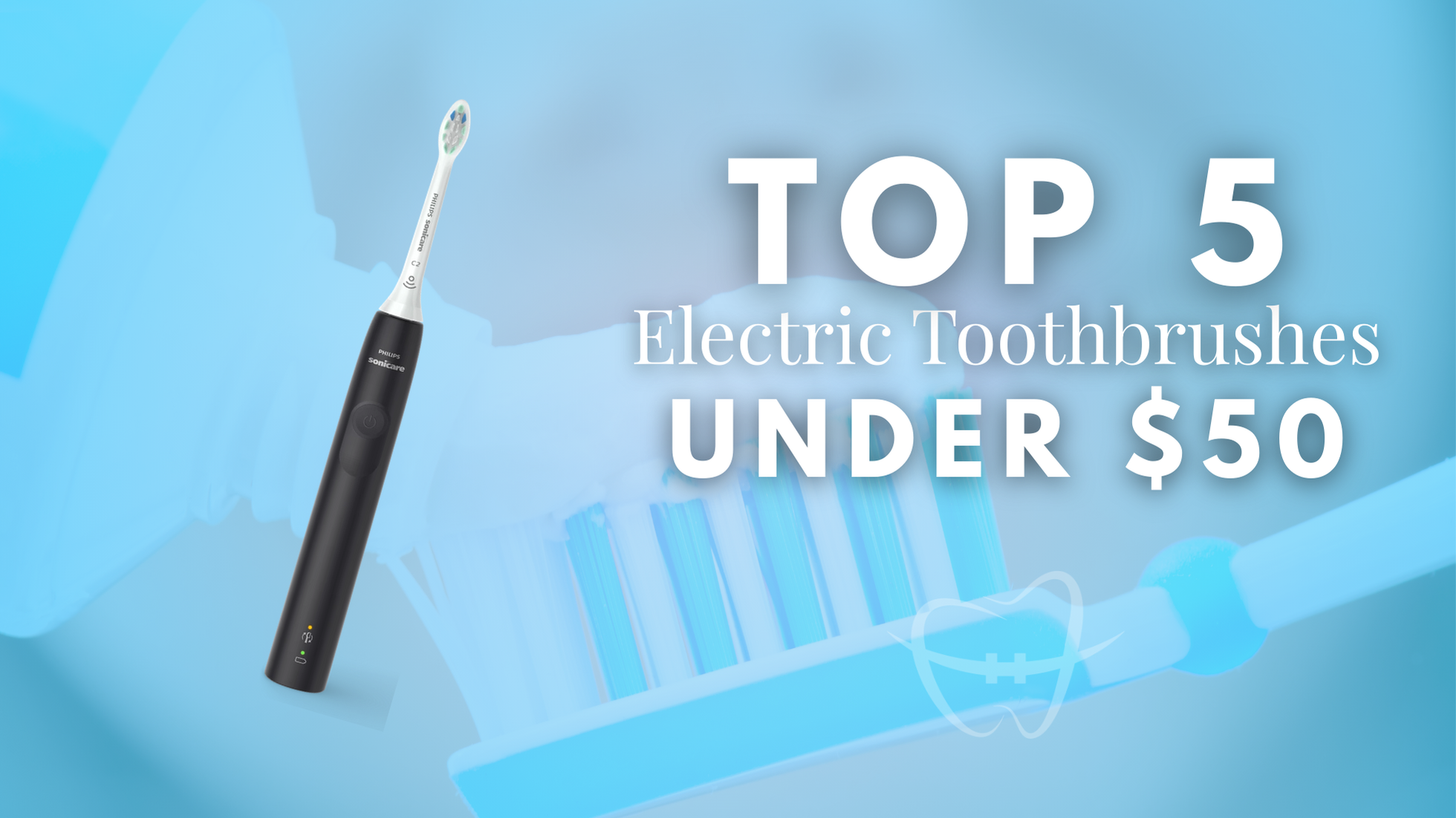 🪥 Top 5 Electric Toothbrushes Under $50