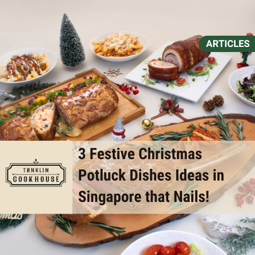 3 Festive Christmas Potluck Dishes Ideas Singapore