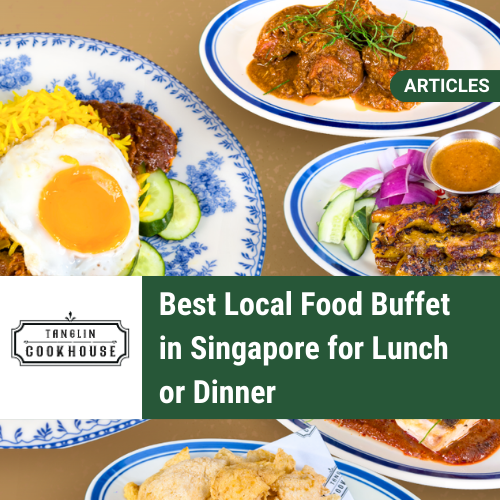Best Local Food Buffet Singapore for Lunch or Dinner