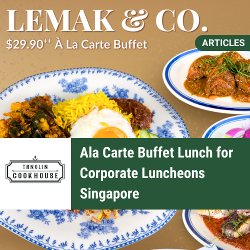 Ala Carte Buffet Lunch for Corporate Luncheons Singapore