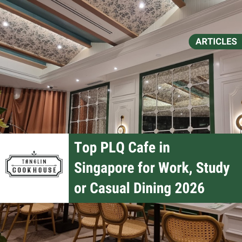 Top PLQ Cafe in Singapore for Work, Study or Casual Dining 2026