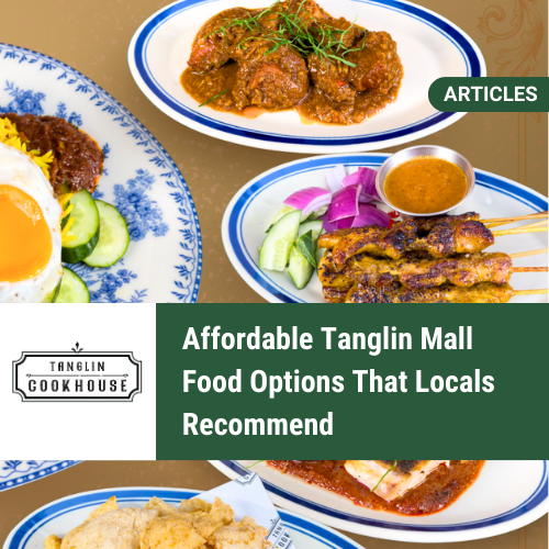 Affordable Tanglin Mall Food Options That Locals Recommend