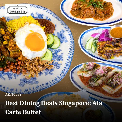 Best Dining Deals Singapore: Ala Carte Buffet