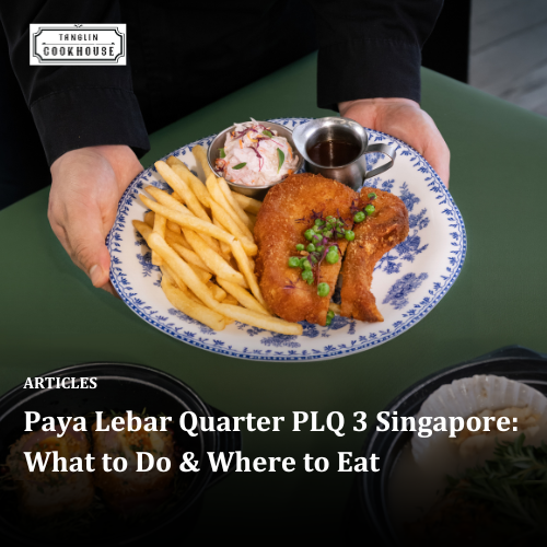 Paya Lebar Quarter PLQ 3 Singapore: What to Do &amp; Where to Eat