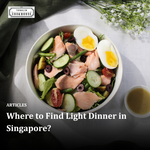Where to Find Light Dinner in Singapore?