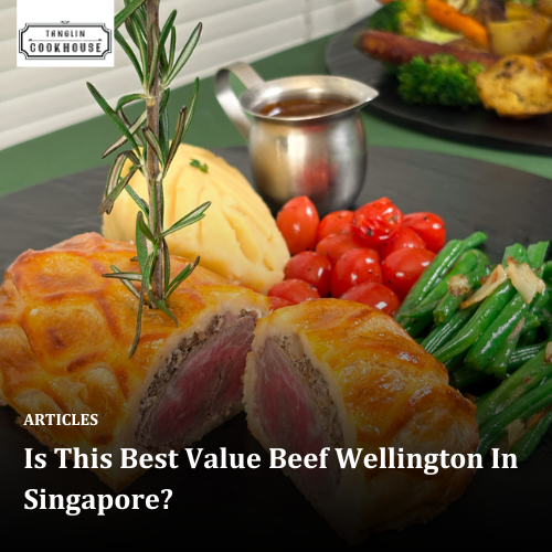 Is This Best Value Beef Wellington In Singapore?