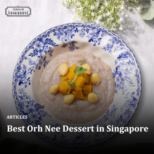 Best Orh Nee Dessert in Singapore