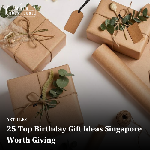 25 Top Birthday Gift Ideas Singapore Worth Giving
