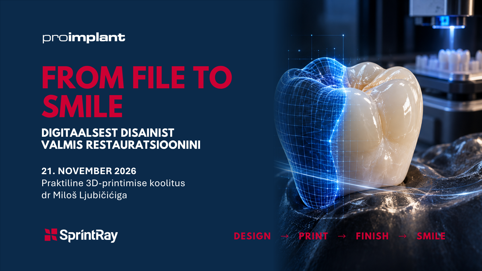 FROM FILE TO SMILE: digitaalne disain, 3D-printimine ja valmis restauratsioon