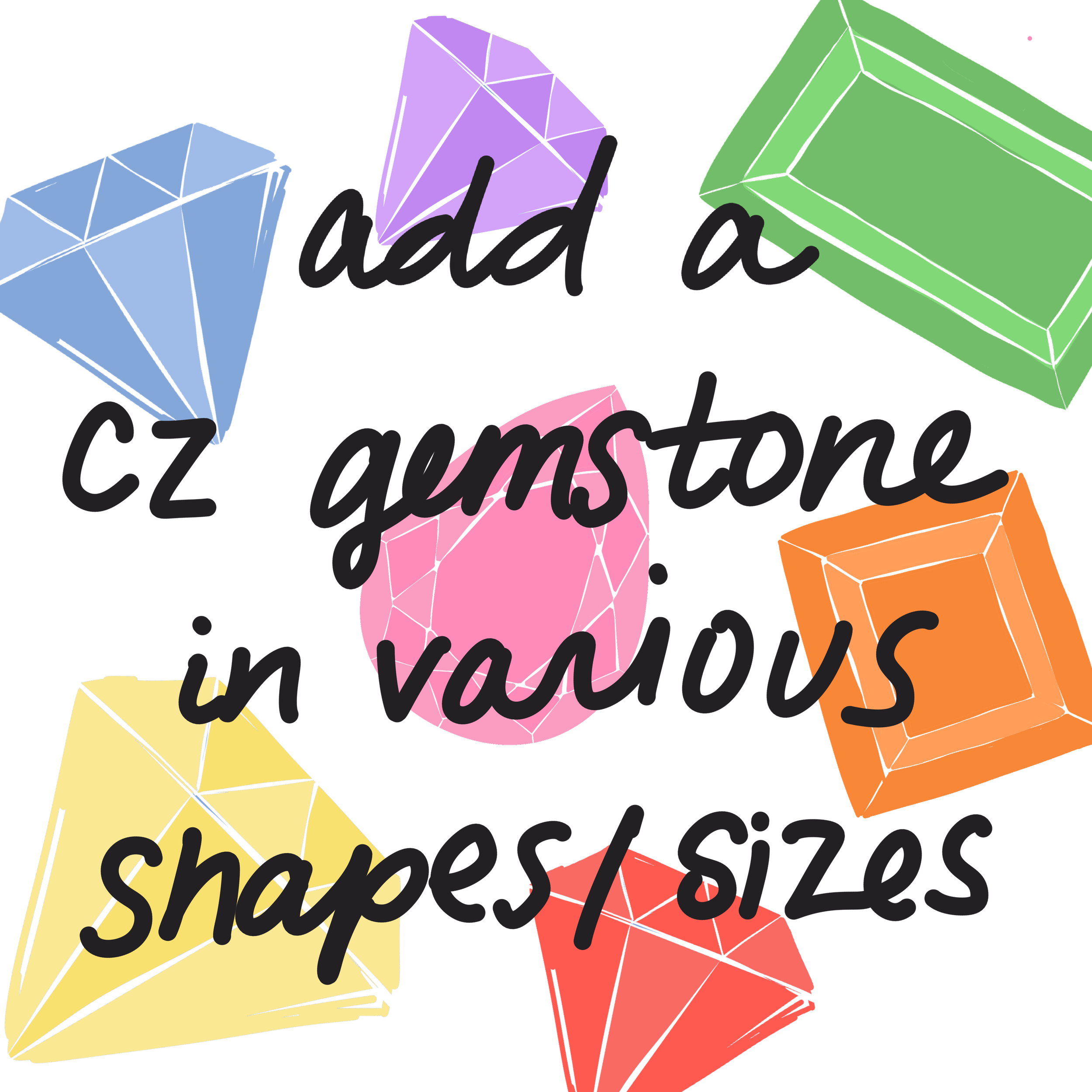 Add On | CZ Gemstone (Various Shapes + Sizes )